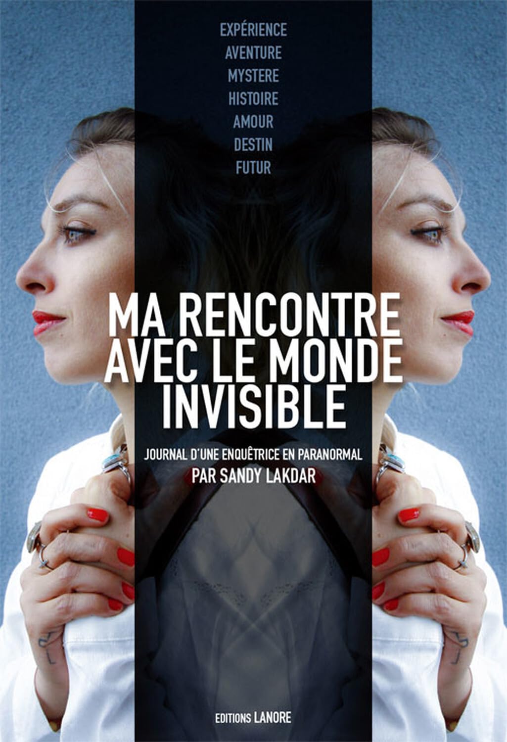 Ma rencontre avec le monde invisible - Journal d'une enquêtrice en paranormal book