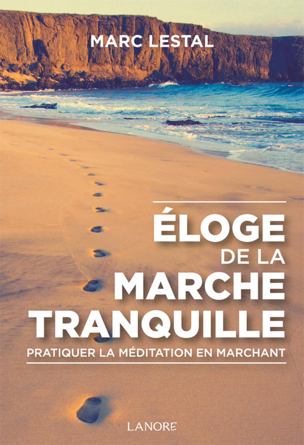 Eloge de la marche tranquille - Pratiquer la méditation en marchant book