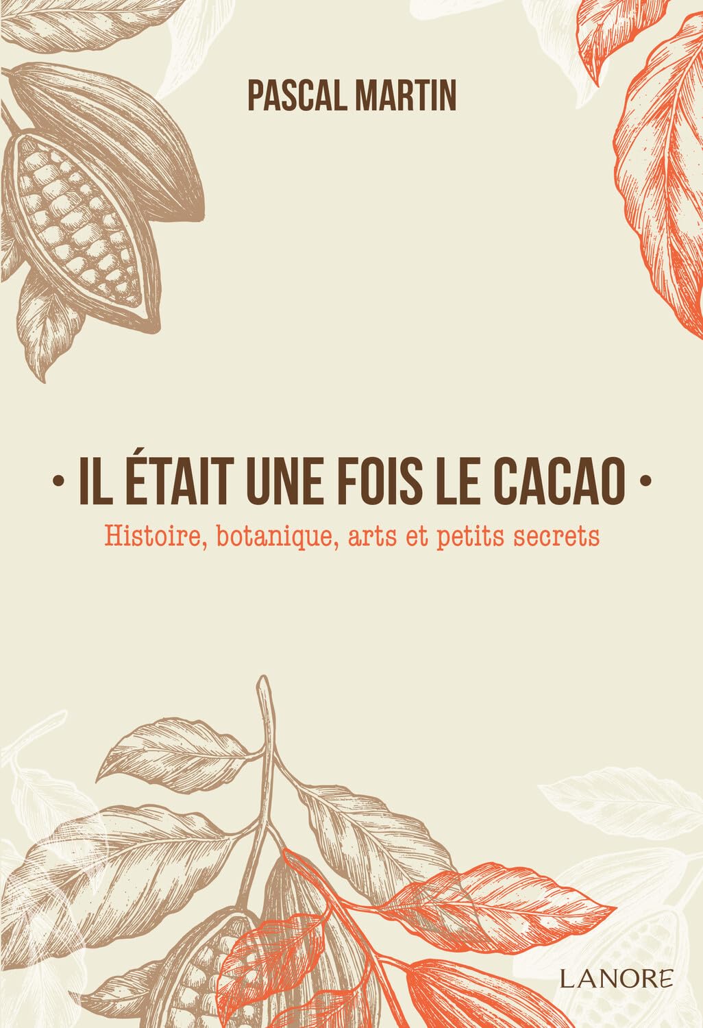 Il était une fois le cacao - Histoire, botanique, arts et petits secrets book
