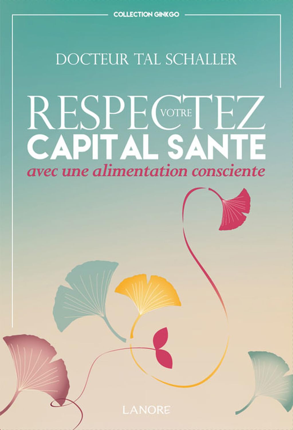 Respectez votre capital santé avec une alimentation consciente book