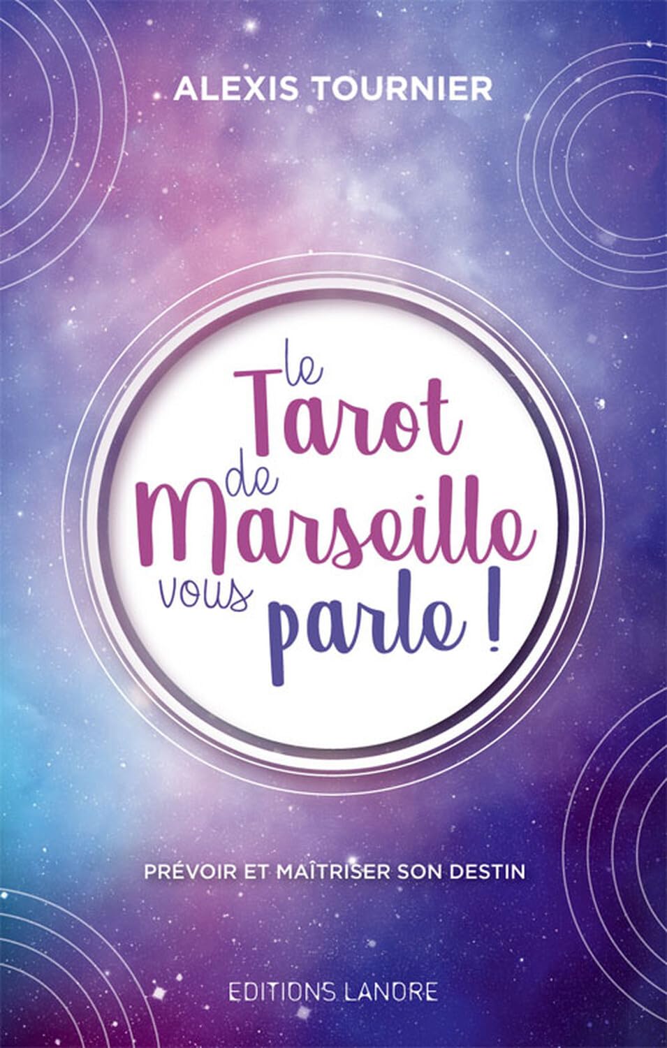 Le Tarot de Marseille vous parle ! Prévoir et maîtriser son destin Religion & Esotericism