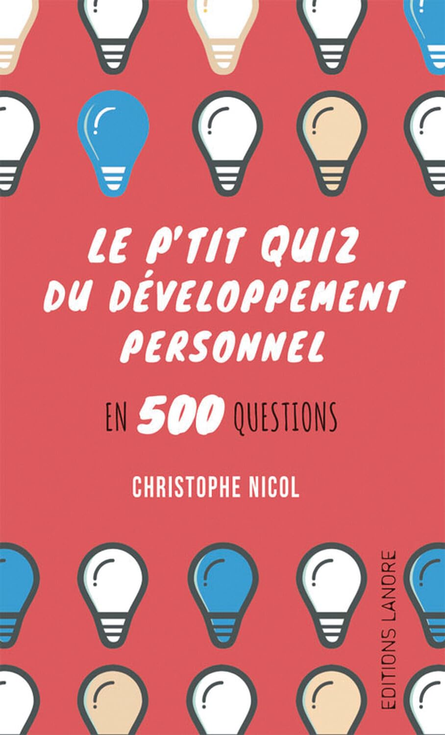 Le p'tit quiz du développement personnel en 500 questions Books