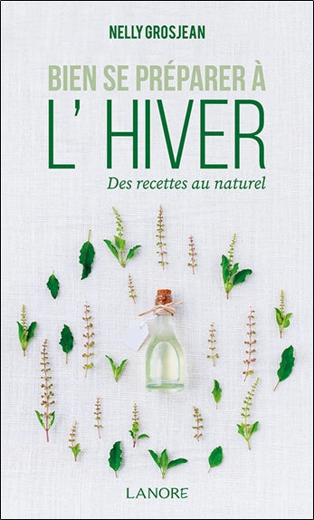 Bien se préparer à l'hiver : des recettes au naturel Books