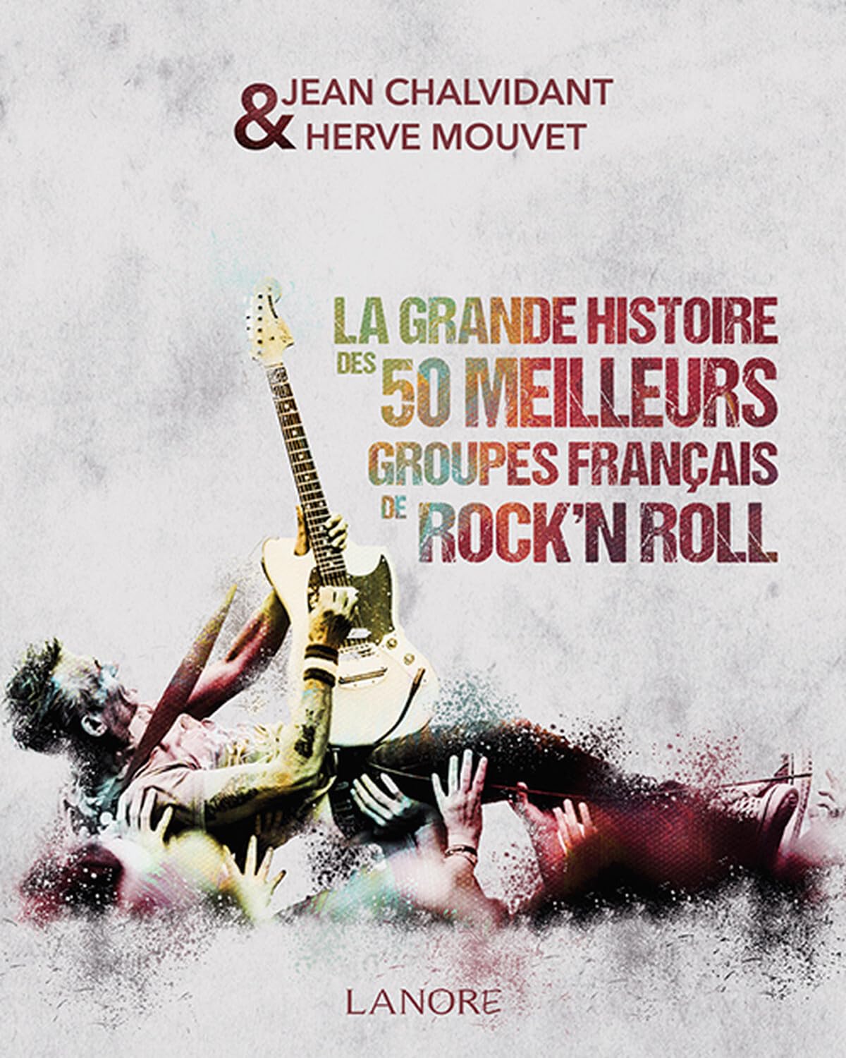 La grande histoire des 50 meilleurs groupes français de rock'n roll Arts & Music