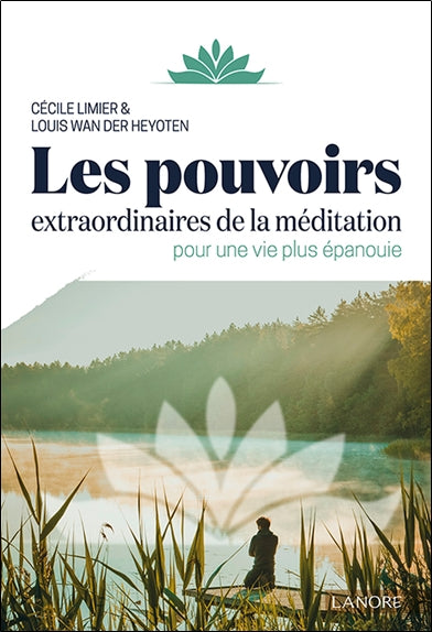 Les pouvoirs extraordinaires de la méditation : pour une vie plus épanouie Religion & Esotericism