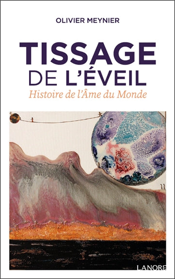 Tissage de l'éveil : histoire de l'âme du monde Religion & Esotericism