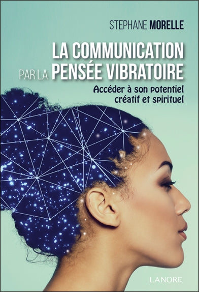 La communication par la pensée vibratoire : accéder à son potentiel créatif et spirituel Religion & Esotericism