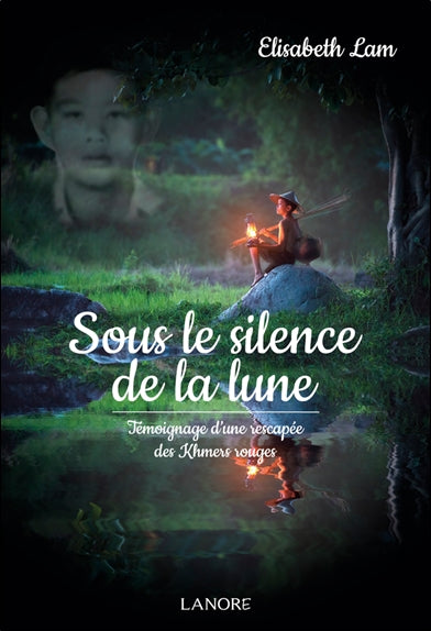 Sous le silence de la lune : témoignage d'une rescapée des Khmers rouges Politics & History