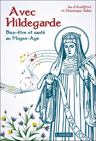 Avec Hildegarde : bien-être et santé au Moyen Age Health, Nutrition & Fitness