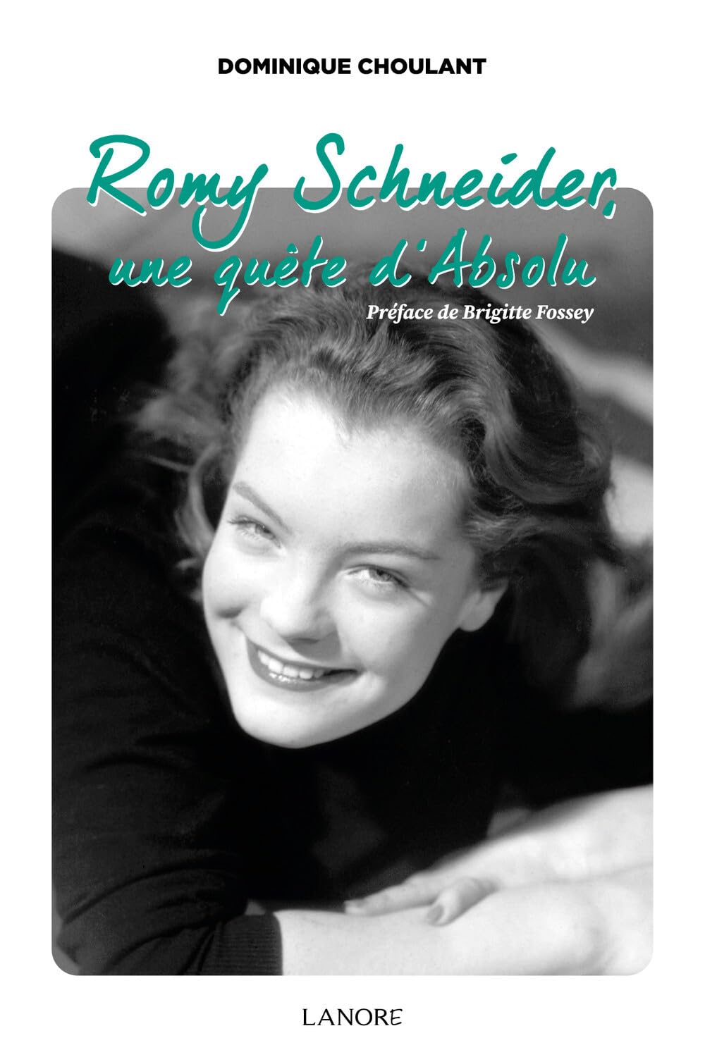 Romy Schneider, une quête d'Absolu Books