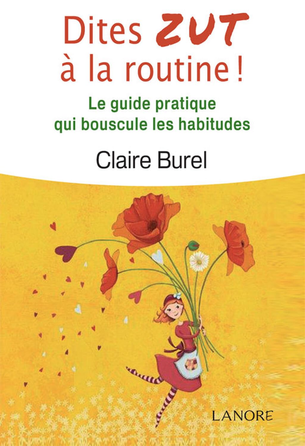 Dites Zut à la routine ! Le guide pratique qui bouscule les habitudes Books