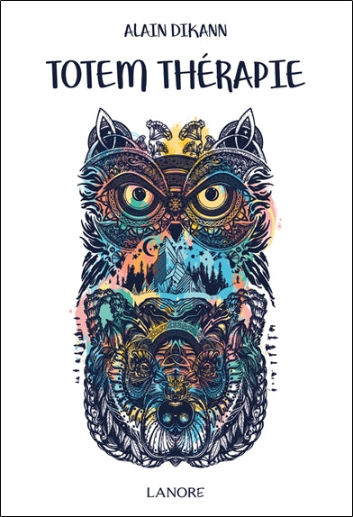 Totem thérapie : à la rencontre de son totem pour retrouver l'élan vital Religion & Esotericism