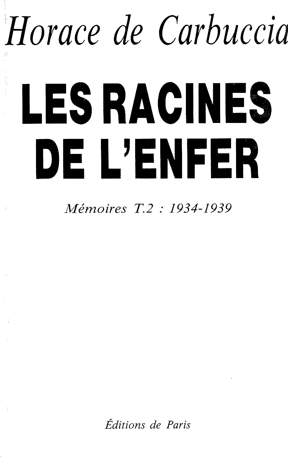 Les racines de l'enfer: Mémoires T. 2 : 1934-1939 Politics & History