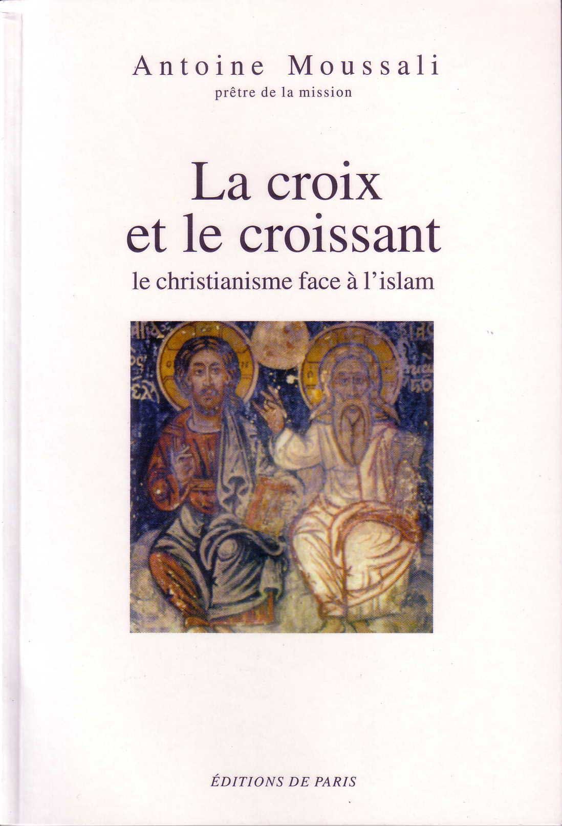 La croix et le croissant - le christianisme face à l'islam Religion & Esotericism