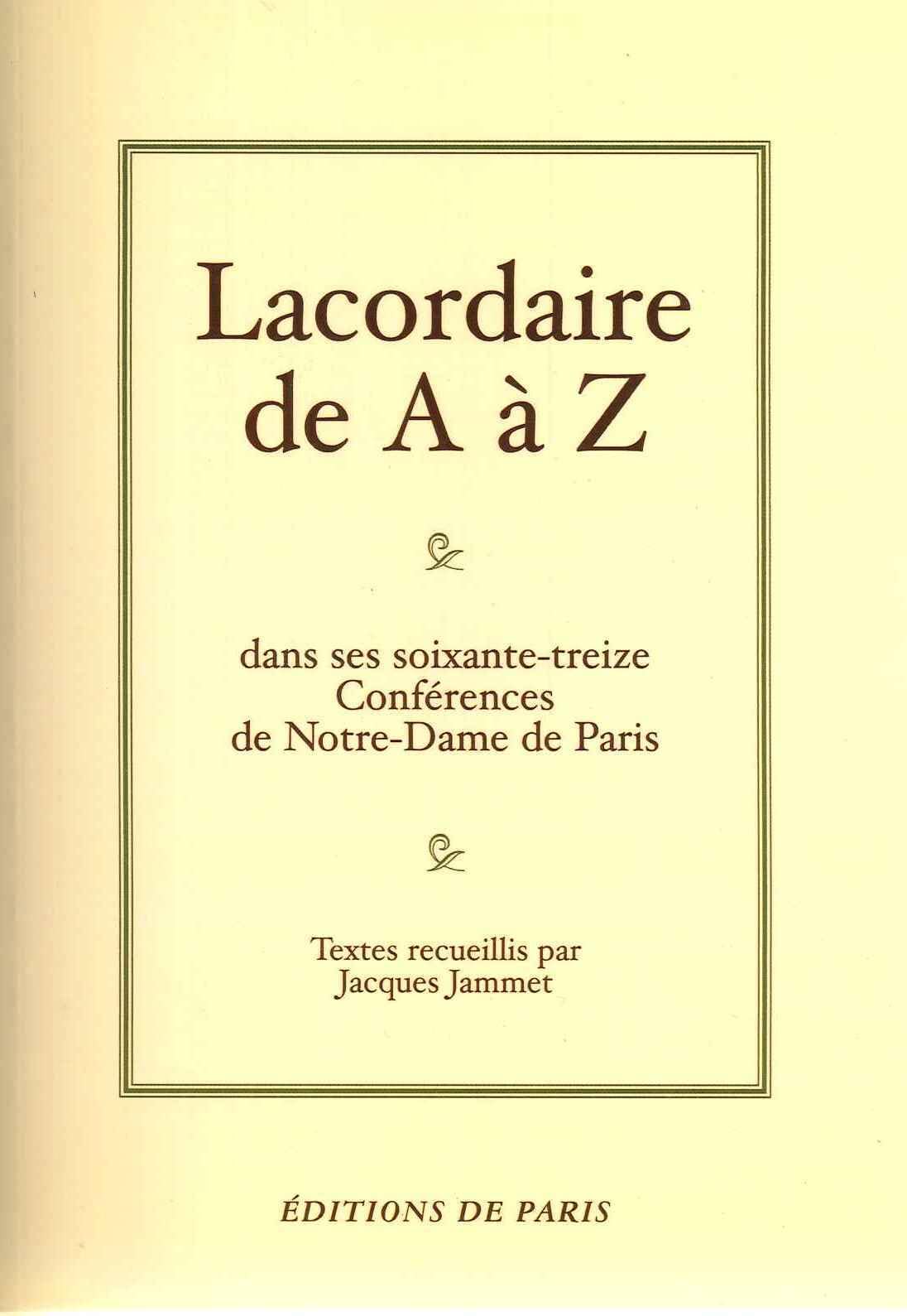 Lacordaire de A à Z: Dans ses soixante-treize conférences de Notre-Dame de Paris book