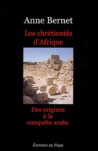 Les chrétientés d'Afrique - Des origines à la conquête arabe Religion & Esotericism