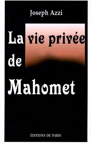 La vie privée de Mahomet: D'après les auteurs musulmans Religion & Esotericism