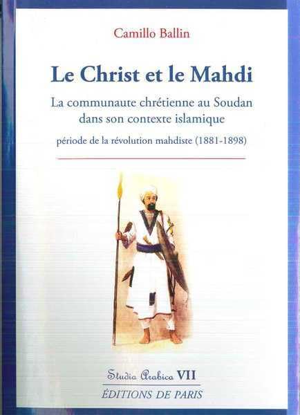 Le Christ et le Mahdi: La communauté chrétienne au Soudan dans son contexte islamique durant la période de la révolution mahdiste (1881-1898) book