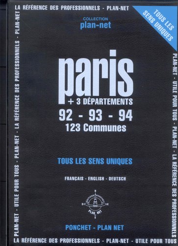 Paris plus 3 départements (92-93-94, 133 communes) : tous les sens uniques : indispensable pour les professionnels, utile pour tous book
