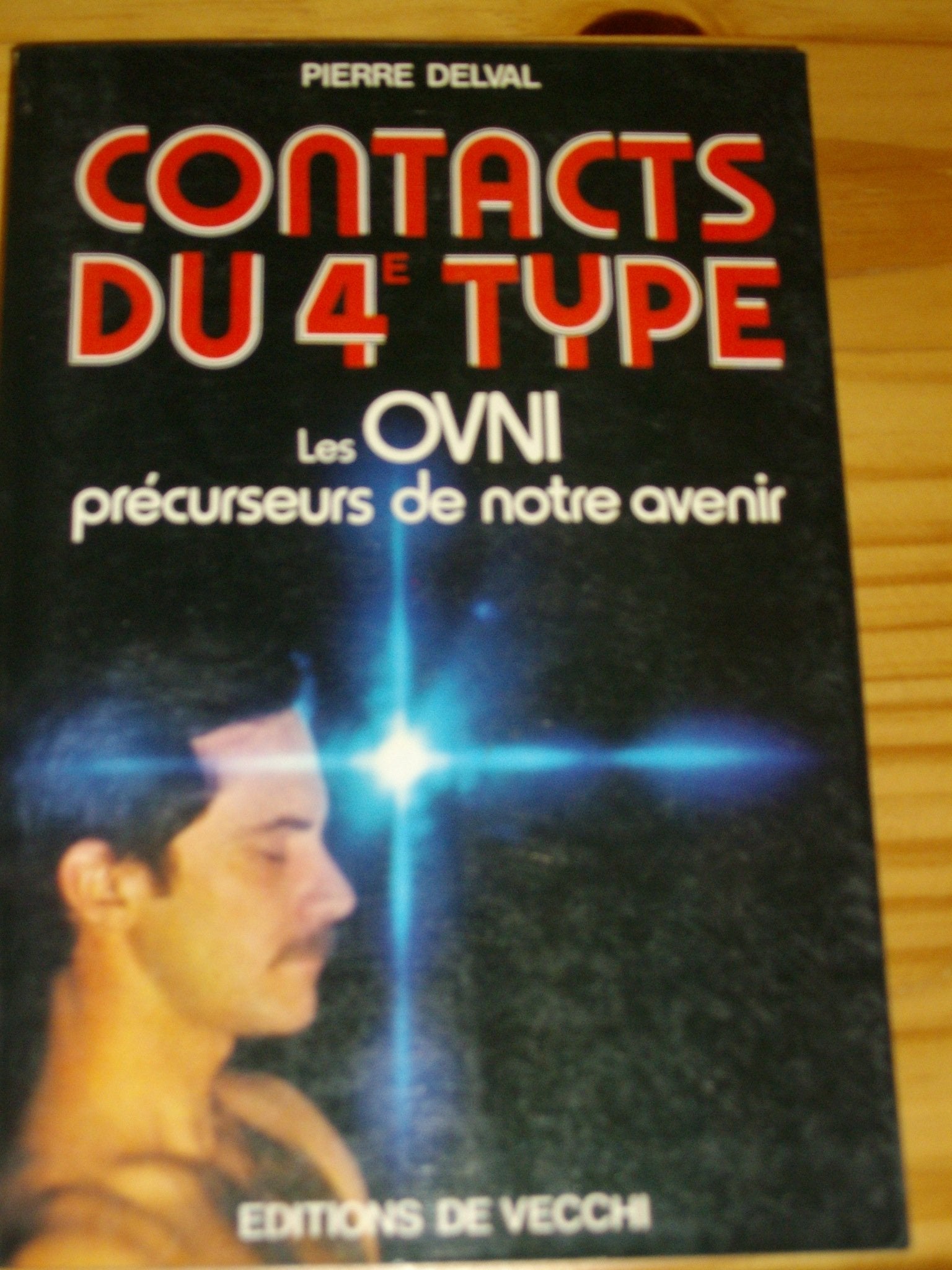 Contacts du 4 type : Les OVNI objets volants non identifiés précurseurs de notre avenir Books