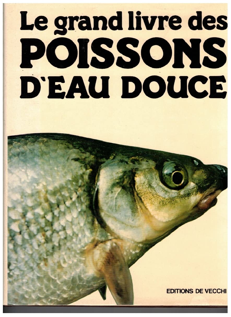 Le Grand livre des poissons d'eau douce Books