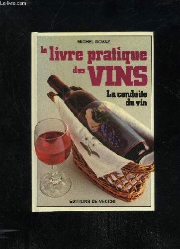 Le Livre pratique des vins : La Conduite du vin book