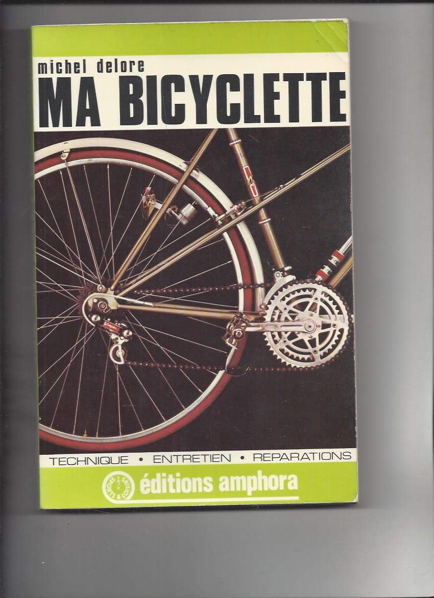 Ma bicyclette : Technique, entretien, réparations book