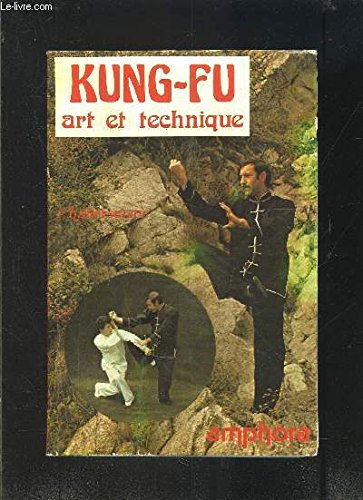 Kung fu, wu-shu : art et technique book
