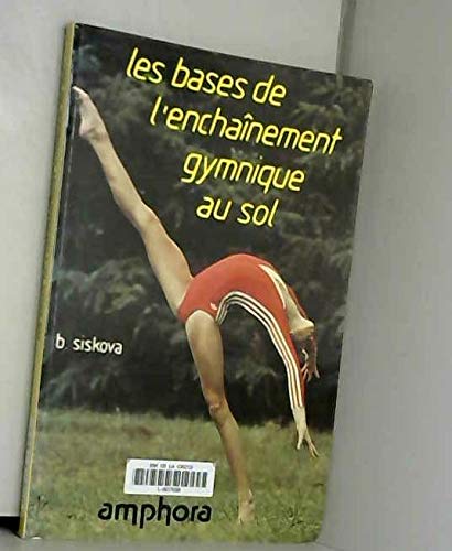 Les Bases de l'enseignement gymnique au sol book