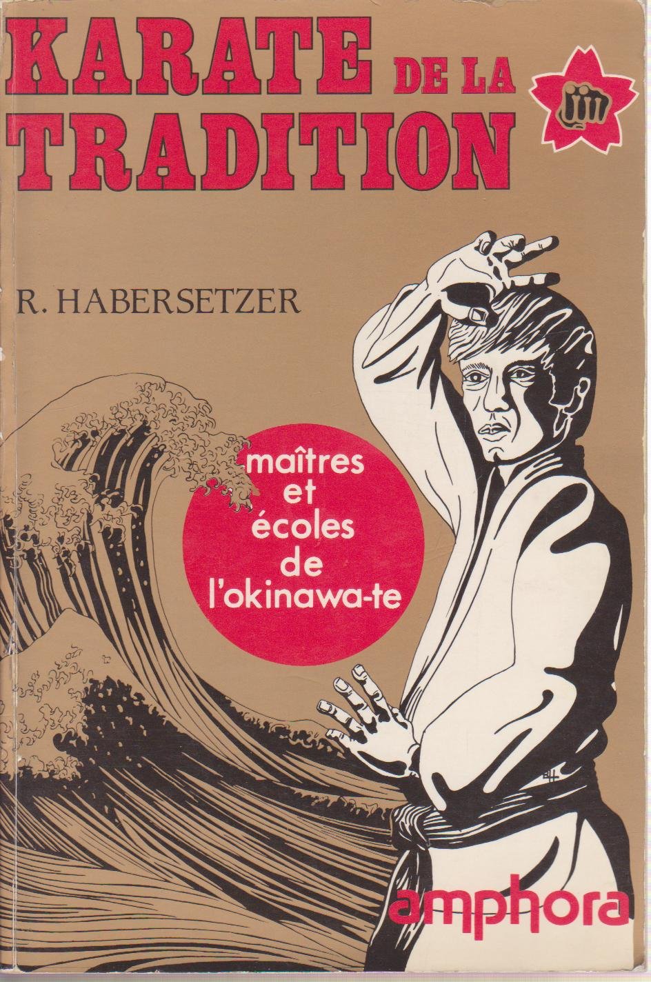 Karaté de la tradition : maîtres et écoles de l'Okinawa-te Books