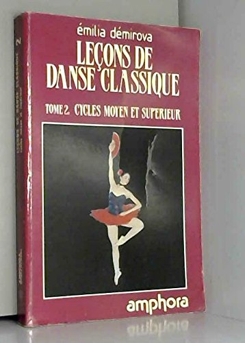 Lecons de danse classique / cycle elementaire / 30 exemples d'exercices a la barre et au milieu Books