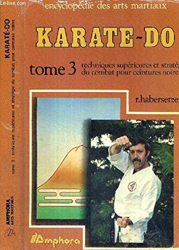 Karaté-do. Vol. 3. Techniques supérieures et stratégie du combat pour ceintures noires Professional & Reference Books