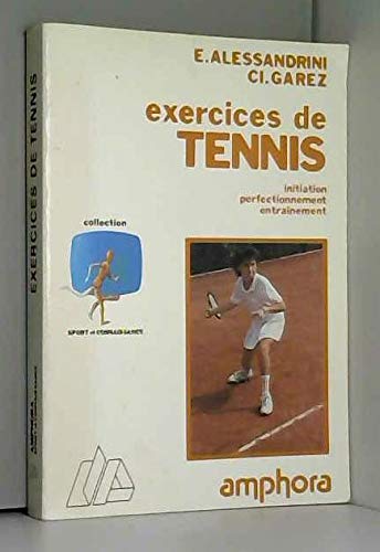 Exercices de tennis : initiation, perfectionnement, entrainement book