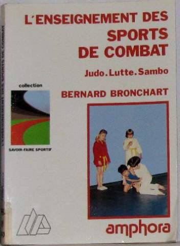 L'enseignement des sports de combat, judo, lutte, sambo : de l'initiation au perfectionnement book