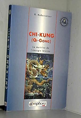 Chi kung (qi-gong) La maîtrise de l'énergie interne Health, Nutrition & Fitness