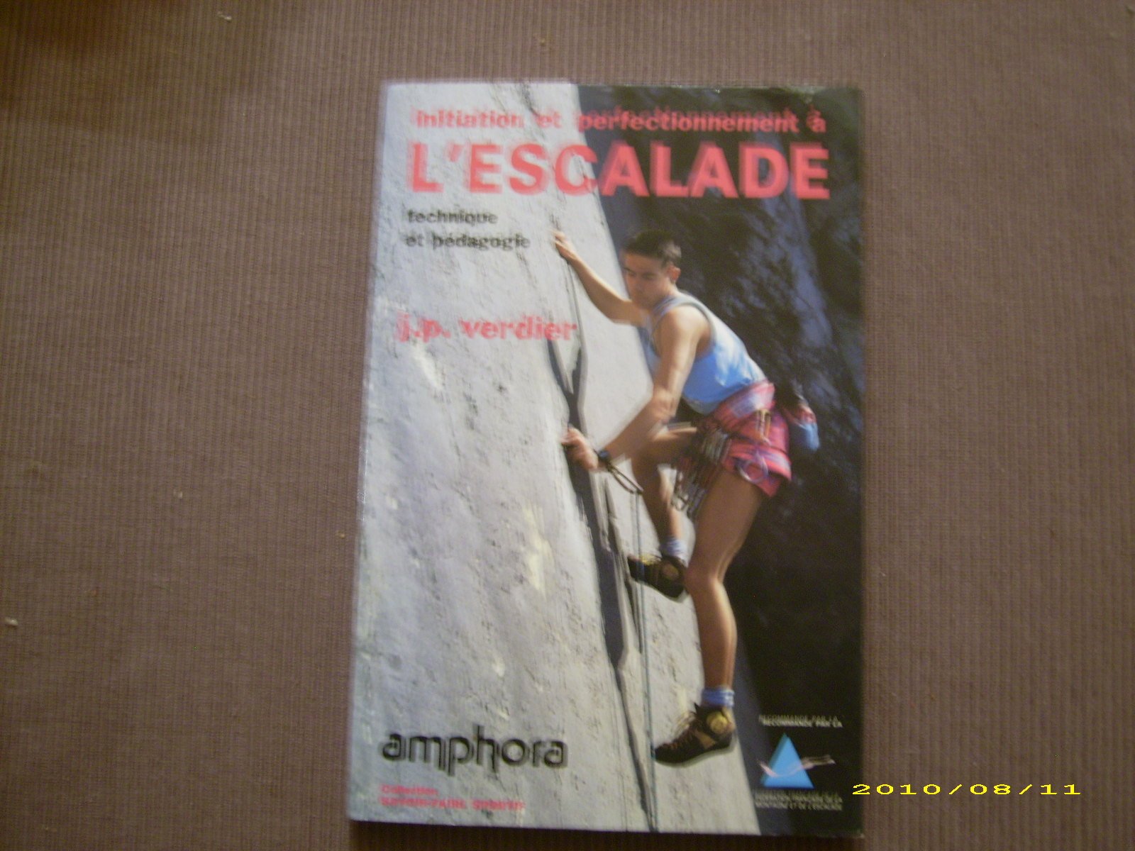 Initiation et perfectionnement à l'escalade: Technique et pédagogie book