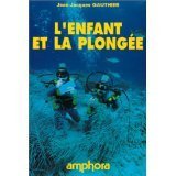 L'enfant et la plongée: S'épanouir dans un autre monde book
