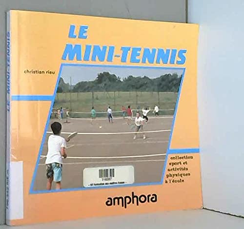 Le mini-tennis : a l'ecole, au club Books