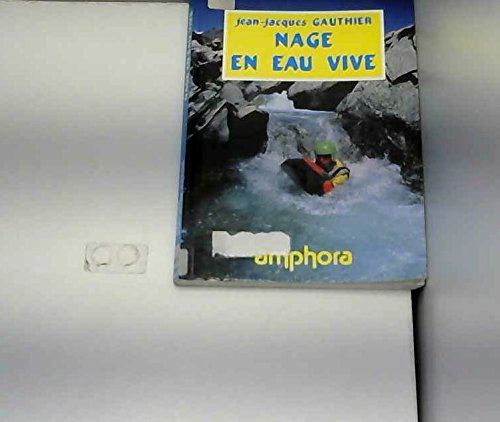 Nage en eau vive : La Glisse des torrents book