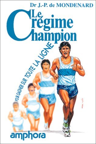 Le Régime champion : Pour gagner sur toute la ligne book