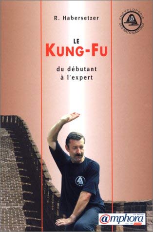 Kung-Fu (Wu-Shu). Du Debutant A L'Expert Leisure & Fun