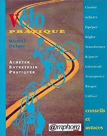 Velo Pratique. Acheter, Entretenir, Pratiquer Leisure & Fun