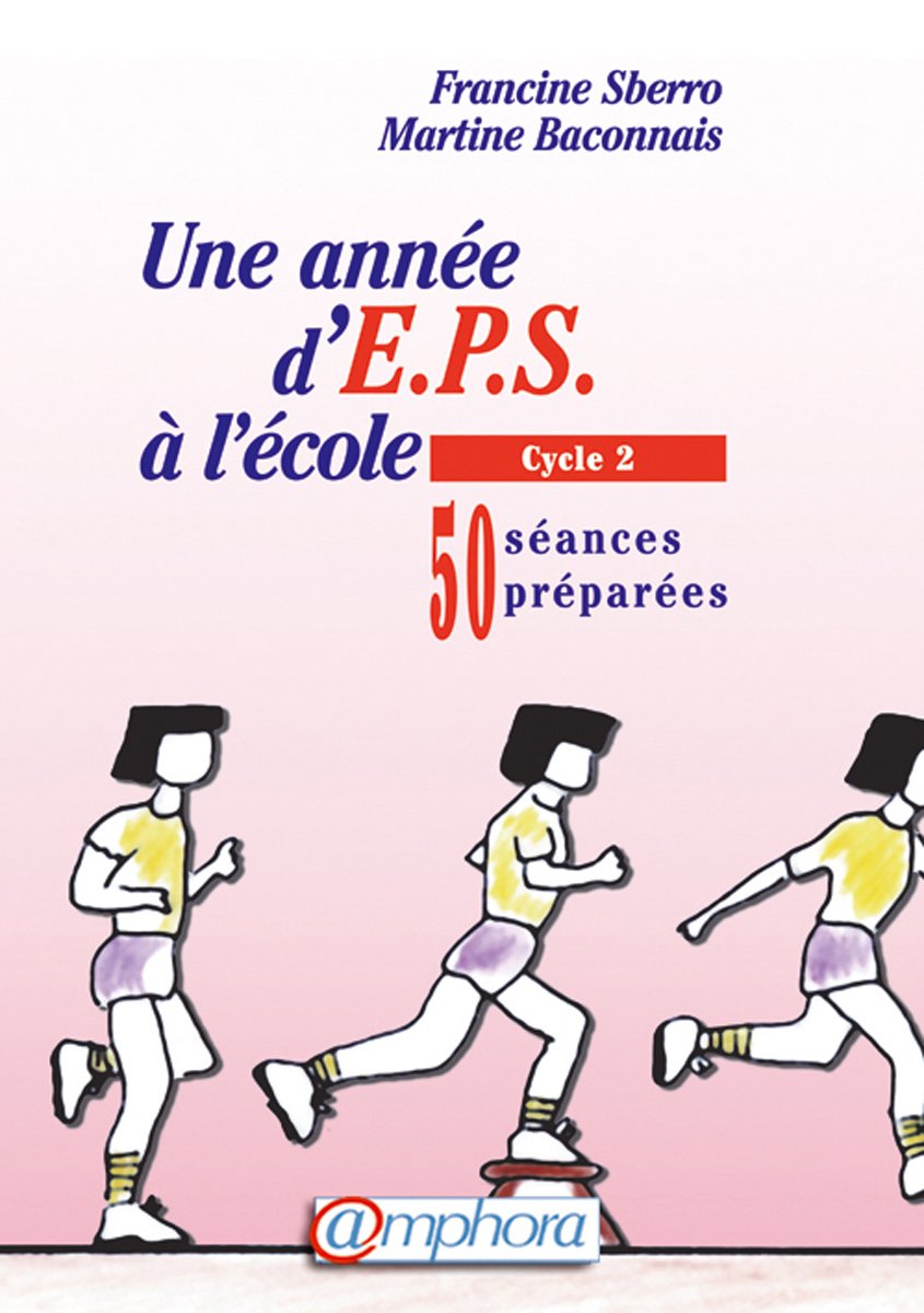Une année d'EPS à l'école - Cycle 2: 50 séances préparées Leisure & Fun
