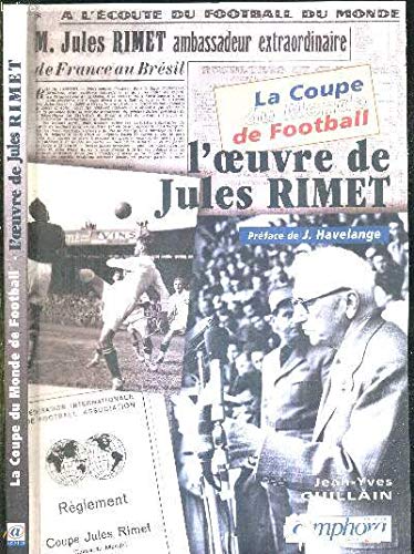 La Coupe Du Monde De Football. L'Oeuvre De Jules Rimet Leisure & Fun