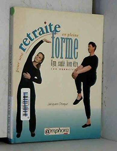 Pour une retraite en pleine forme : gym, santé, bien-être book
