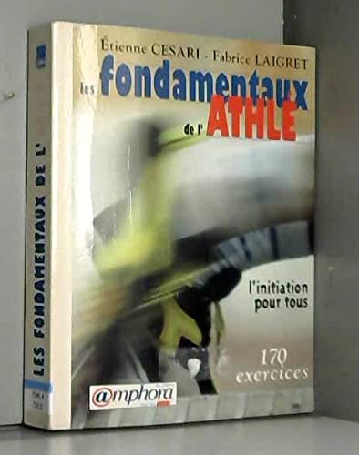 Les Fondamentaux De L'Athle. L'Initiation Pour Tous, 170 Exercices Leisure & Fun