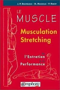 Le muscle: De l'entretien à la performance Health, Nutrition & Fitness