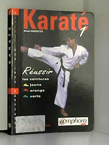 Karate. Tome 1, Reussir Les Ceintures Jaune, Orange, Verte Leisure & Fun