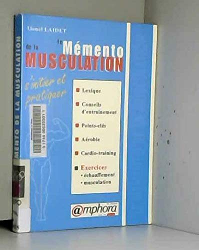 Mémento de la Musculation. S'initier et pratiquer book