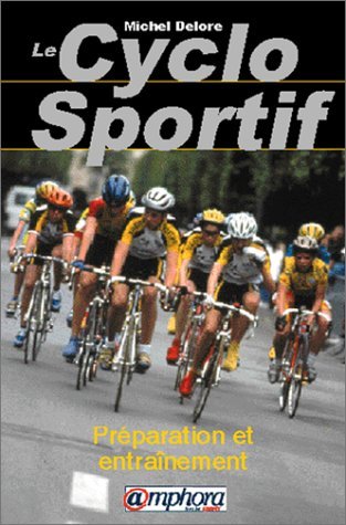 Le Cyclo Sportif. Preparation Et Entrainement Leisure & Fun